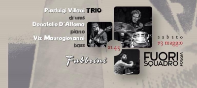 “Pierluigi Villani Trio” in concerto al “Fuori Squadro” di Foggia