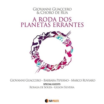 Recensione “A Roda Dos Planetas Errantes” di Giovanni Guaccero & Choro De Rua