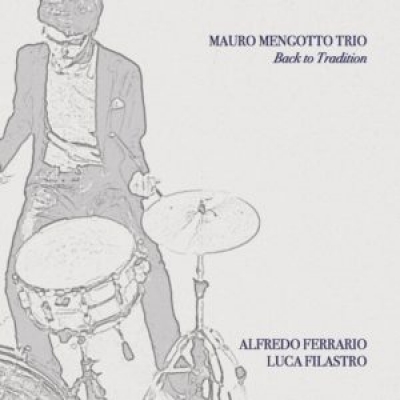 Recensione “Back to Tradition” di “Mauro Mengotto Trio”