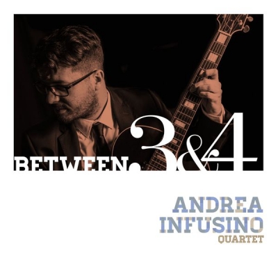 Recensione “Between 3&4” di “Andrea Infusino Quartet”