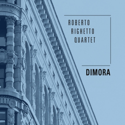 Recensione “Dimora” di “Roberto Righetto Quartet”