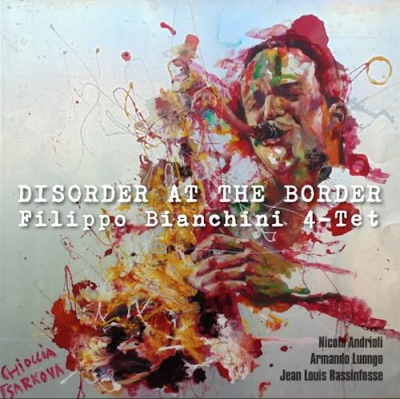 Recensione “Disorder At The Border” di Filippo Bianchini 4-Tet