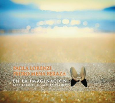 Recensione “En La Imaginacion – Jazz Tribute To Marta Valdés” di Paola Lorenzi e Pedro Mena Peraza