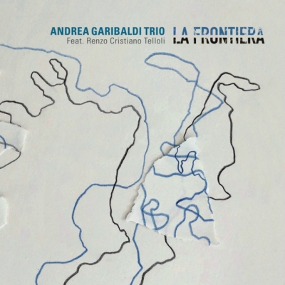 Recensione “La Frontiera” di “Andrea Garibaldi Trio Feat. Renzo Cristiano Telloli”