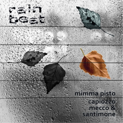 Recensione “Rain beat” di Mimma Pisto/Mecco Guidi/ Daniele Santimone/Chicco Capiozzo