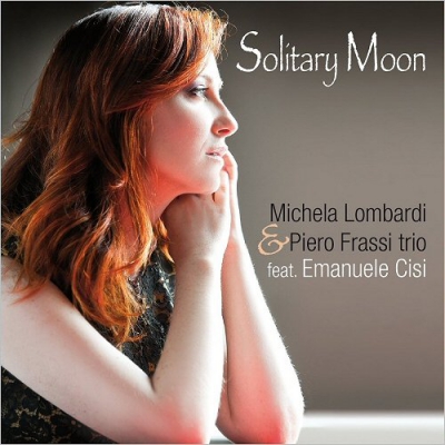 Recensione “Solitary Moon” di “Michela Lombardi & Piero Frassi Trio feat. Emanuele Cisi”