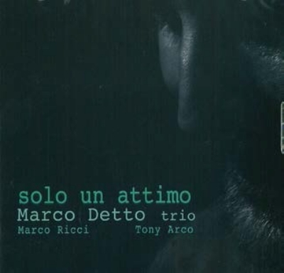 Recensione “Solo un attimo” di “Marco Detto Trio”